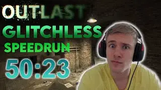 OUTLAST GLITCHLESS SPEEDRUN IN 