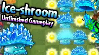 Plants vs. Zombies 2 Ice-shroom Unfinished Gameplay