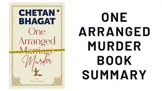 One Arranged Murder by Chetan Bhagat | Book Summary