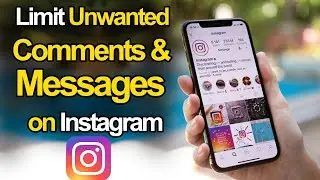 How to Limit unwanted comments and messages on Instagram