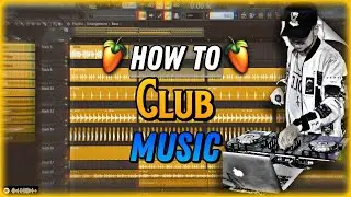 How To Make a Club Dance Music - FL Studio Tutorial