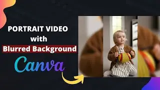 How to blur the background on a vertical video | Canva tutorial