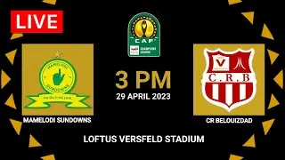 Mamelodi Sundowns vs CR Belouizdad | CAF Champions League 2022-23 | sundowns live match today