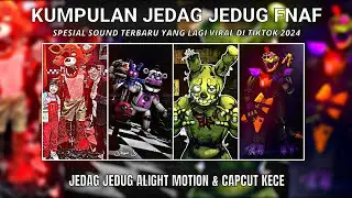 KUMPULAN JEDAG JEDUG FNAF ALIGHT MOTION TERBARU SOUND KECE YANG LAGI VIRAL TIKTOK | GAME HOROR EDIT