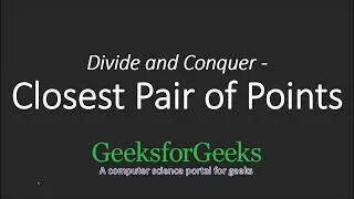 Closest Pair of Points | Divide and Conquer | GeeksforGeeks