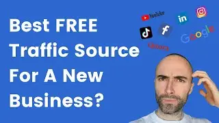 Best FREE Organic Traffic Sources For A New Business Or Website