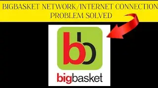 How To Solve bigbasket App Network/Internet Connection Problem|| Rsha26 Solutions