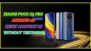 XIAOMI POCO X3 PRO ANDROID 12 MIUI V13  RESET ACCOUNT MI BY UNLOCKTOOL(WITHOUT TESTPOINT)