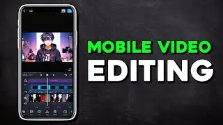 Unlock Creativity on Your Phone | Mobile Video Editing Trends 2024