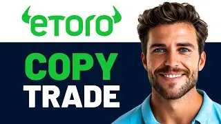 How to Copy Trade on Etoro - 2024 Full Guide