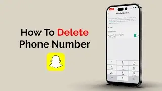 How To Delete Phone Number On Snapchat?