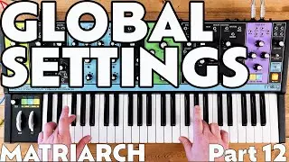 Global Settings | Part 12 | Moog Matriarch Tutorial