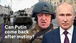 Russia: Is Putins power damaged after Prigozhins mutiny?