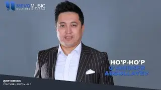 Ganisher Abdullayev - Hop-hop | Ганишер Абдуллаев - Хоп-хоп (music version)