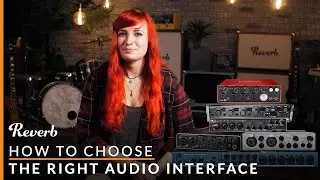 How to Choose The Right Audio Interface | Reverb