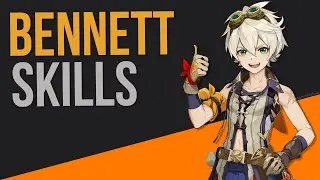 GENSHIN IMPACT: Bennett Skills