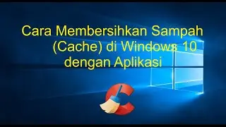 Cara Hapus History di Windows 10  dengan Aplikasi