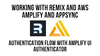 Working with Remix: AWS Amplify Authentication Using Authenticator UI and AppSync Integration