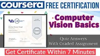 Computer Vision Basics | Coursera courses Answers | Coursera Answers with Graded Assignment 🙂☺️😊