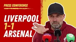 Liverpool 1-1 Arsenal | Jurgen Klopp Press Conference