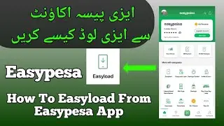 How To Easyload From Easypaisa App | Easypesa Account Se Easyload Kaise Kare  | Easypaisa Easyload