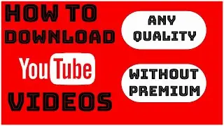 how to download a YouTube video | any quality | no YouTube Premium required | no Geo-Ban.