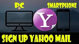 How to Create and Sign Up Yahoo Mail ? (In PC and Smartphone)