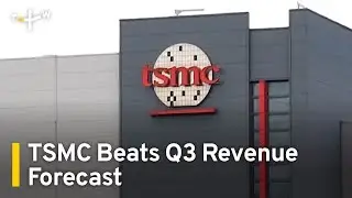 Chipmaker TSMC Comfortably Beats Q3 Revenue Forecasts｜TaiwanPlus News