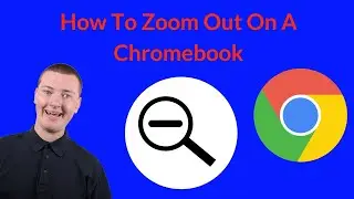 How To Zoom Out On A Chromebook