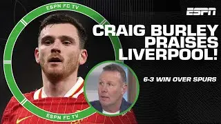 The BEST performance I've seen this season in England! - Craig Burley praises Liverpool | ESPN FC