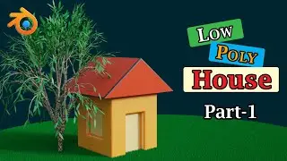 Low Poly House In Blender | Easy Modeling : Part-1 | Mesh Editing - Bevel - Materials