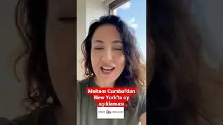 Meltem Cumbul'dan New York'ta oy açıklaması 