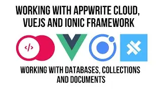 Ionic Vue, Working With Appwrite Databases & Ionic Capacitor