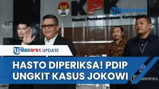 KPK Panggil Hasto Jadi Saksi Harun Masiku, PDIP Balik Singgung Dugaan Korupsi Keluarga Jokowi