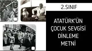 2.Sınıf Türkçe Atatürk'ün Çocuk Sevgisi Dinleme Metni