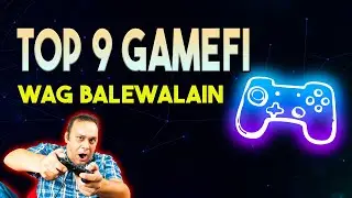 TOP 9 GAMEFI CRYPTO PROJECT NA PAPALDO NGAYONG BULL MARKET?