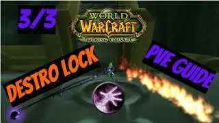 Дестро Лок ПВЕ Гайд Часть 3/3 | Destruction Warlock PVE Guide Part 3/3 | WoW Burning Crusade (TBC)