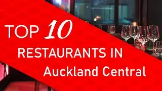 Top 10 best Restaurants in Auckland Central, New Zealand