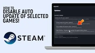 How to Disable Auto Update of Selected Games on Steam [EASY]