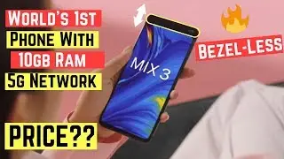 Worlds 1st 10GB Ram Smartphone With 5G Connectivity ? | Xiaomi Mi Mix 3 price, Specs, Launch Date