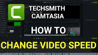 How to Change Video Speed in Camtasia