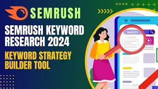 Semrush Keyword Research Tutorial For Beginner | Keyword Strategy Builder