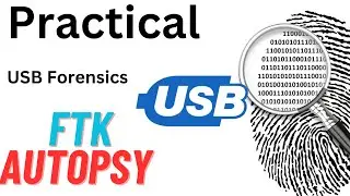 USB Forensics using Autopsy and FTK | Digital Forensic