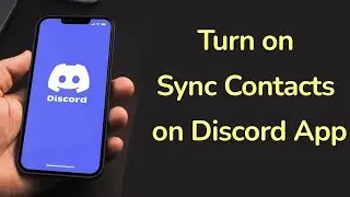 How to Turn on Sync Contacts on Discord App?