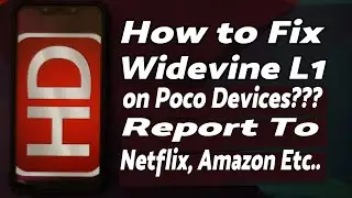 How To Fix Poco F1 Widevine L1 ?? Report to App; Netflix, Amazon Prime | Fix Widevine L1 on Any Poco