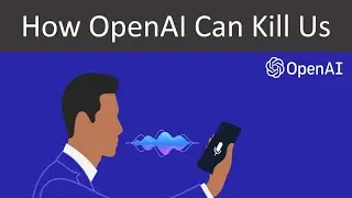 How OpenAI Can Kill Us