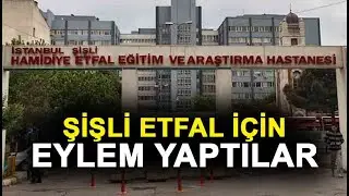 Sağlıkçılar Şişli Etfal Hastanesi için eylem yaptı! Yıkılmasın yerinde dönüşsün