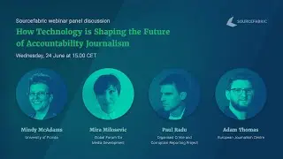 Sourcefabric Webinar: How Technology is Shaping the Future of Accountability Journalism