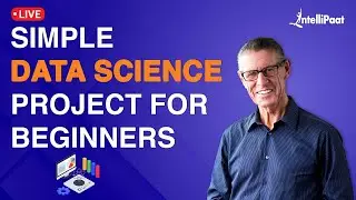 Data Science Project from Scratch | Simple Data Science Project | Intellipaat