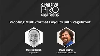 PageProof: Proofing Multi-format Layouts - Marcus Radich // CreativePro Conversations